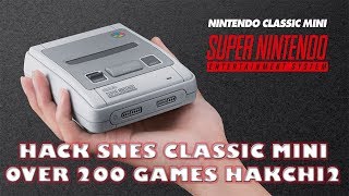 200+ Games To SNES Classic Mini HakChi 2.21d Tutorial