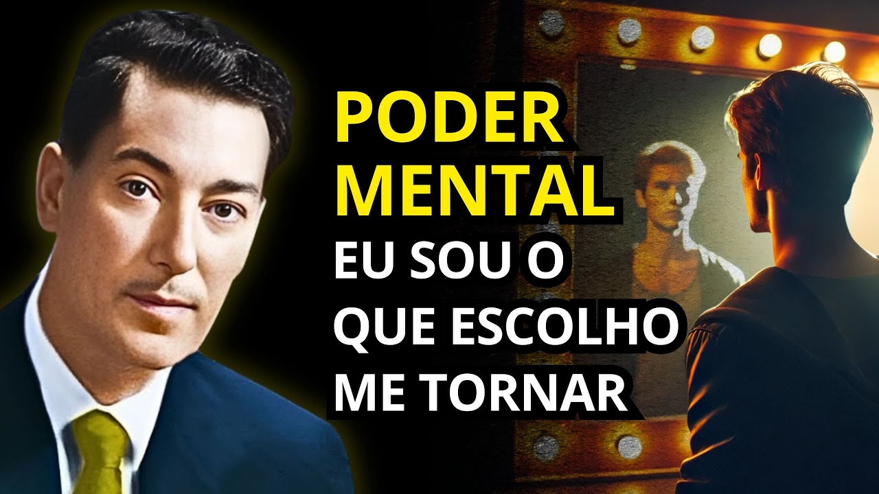 Neville Goddard - Domine Sua Mente: Eu Sou o Que Escolho Me Tornar!