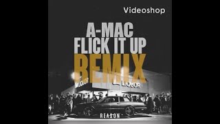 A-Mac - Flick it up REMIX (2019 Challenge)