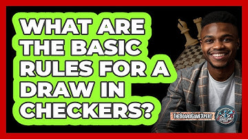 What Are The Basic Rules For A Draw In Checkers? - The Board Game Xpert