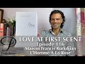Maison Francis Kurkdjian L’Homme A La Rose perfume review on Persolaise Love At First Scent ep 116