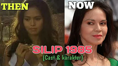 SILIP 1985 MOVIE CAST THEN & NOW