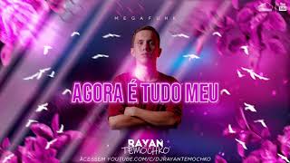 MEGA AGORA É TUDO MEU DJ RAYAN TEMOCHKO