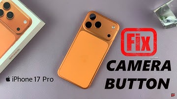 How To FIX Camera Control Button NOT Working On iPhone 17 / 17 Pro