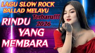 LAGU SLOW ROCK BALLAD MELAYU TERBARU 2026💔😭JANJI YANG MATI😭💔RINDU YANG MEMBARA❤❤‍🩹Lagu Patah Hati❤💞
