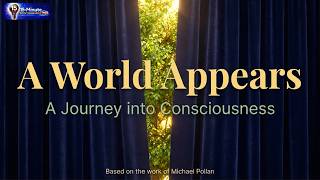 A World Appears ! A Journey Into Consciousness : Summary and Review ! Book by Michael Pollan Profile