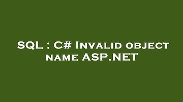 SQL : C# Invalid object name ASP.NET