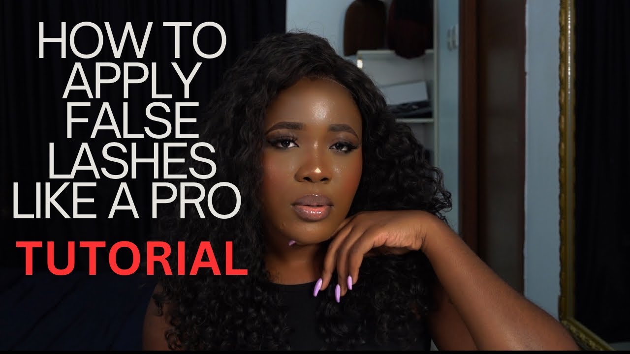 HOW TO: APPLY FALSE LASHES QUICKLY AND PROPERLY FOR BEGINNERS|| OMOTOLA ...