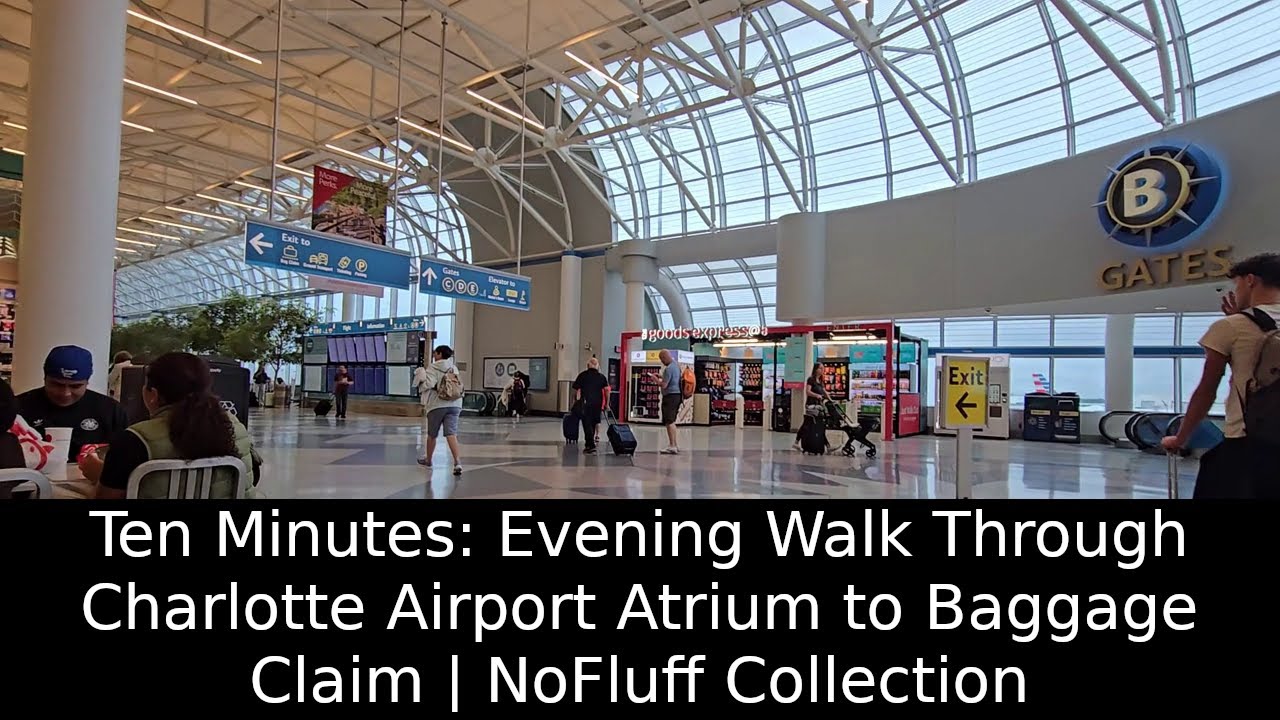 Ten Minutes: Evening Walk Through Charlotte Airport Atrium to Baggage Claim | NoFluff Collection