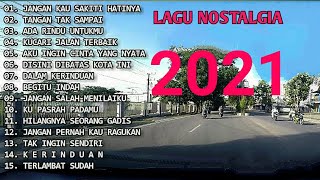 LAGU NOSTALGIA YANG PALING DI CARI //TERBAIK SEPANJANG MASA ENAK DI DENGAR. 2021 👍👍👍