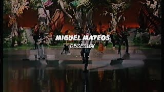 Miguel Mateos // Obsesión (letra)