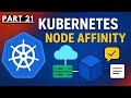 Kubernetes Node Affinity Simplified | Working + Types Explained | Part 21