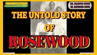 THE UNTOLD STORY OF ROSEWOOD/DR. MARVIN DUNN/BLACK HISTORY #podcast