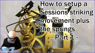 How to set up a Sessions striking movement plus the springs - Part 1