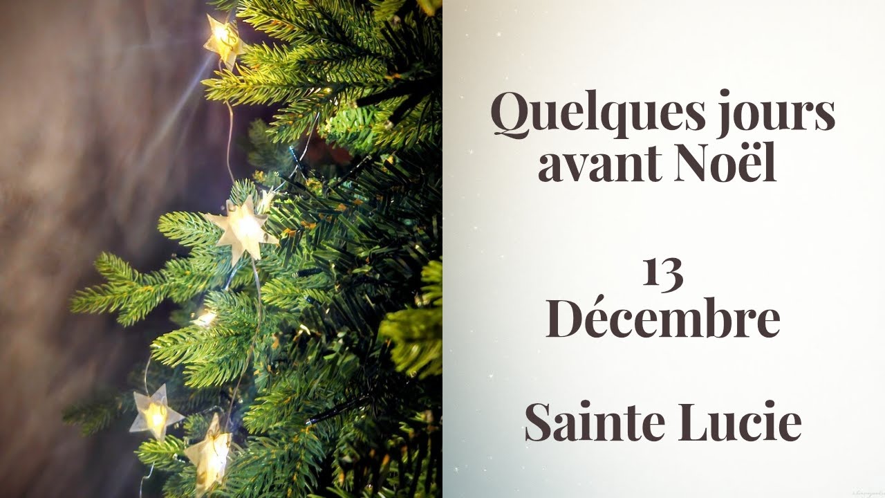 Quelques jours avant Noël : 13 décembre : Sainte Lucie