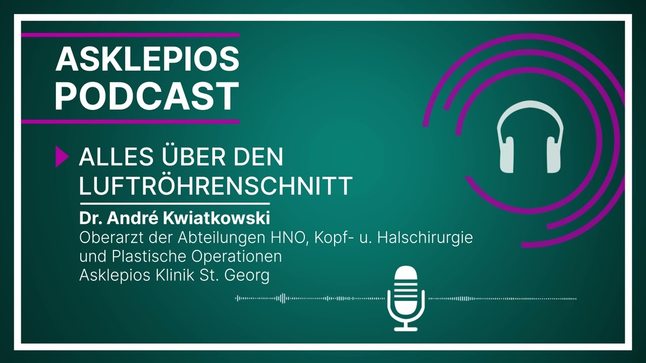 Podcast: Alles ber den Luftrhrenschnitt | Asklepios