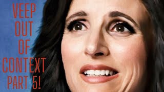 Veep Out of Context (Part 5)