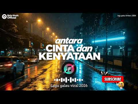 ANTARA CINTA DAN KENYATAAN 💔 | Lagu Galau Terbaru — Beta Music Official-v5b 
