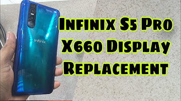 INFINIX S5 PRO (X660) DISPLAY REPLACEMENT