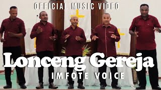 #lagurohanikristen #lagurohaniterbaru || LONCENG GEREJA || IMFOTE VOICE || Official Music Video