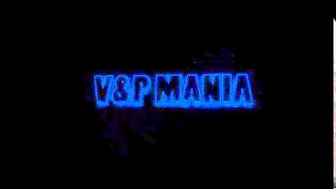 INTRO for V&P MANIA