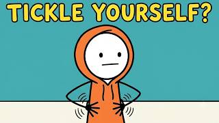 Why You Physically Can't Tickle Yourself