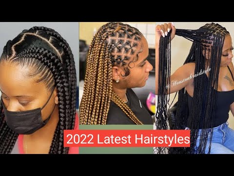 2022 Latest African Hair Styles Magnificent And sophisticated braided hairstyles