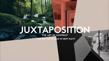 Juxtaposition: The Power of Contrast in Art and Life