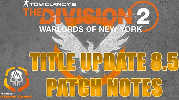 Division 2 NEWS | Title Update 8.5 Patch Notes | NERFS BUFFS AND MASSIVE IS GROSS