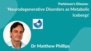 Dr  Matthew Phillips presents 'Neurodegenerative Disorders as Metabolic Icebergs' by nosilverbullet4pd 3,632 views 6 months ago 28 minutes