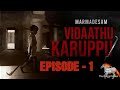 Marmadhesam  vidaatha karuppu serial episode 1