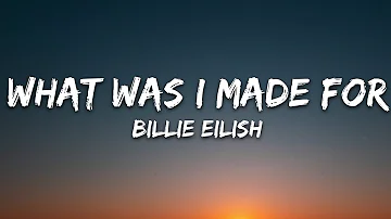 Billie Eilish - What Was I Made For? (Lyrics)