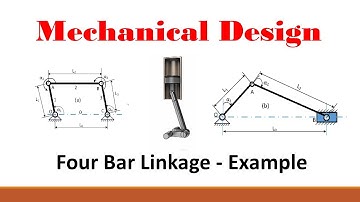 Mechanical Design (Part 9: 4 Bar Linkage Example)