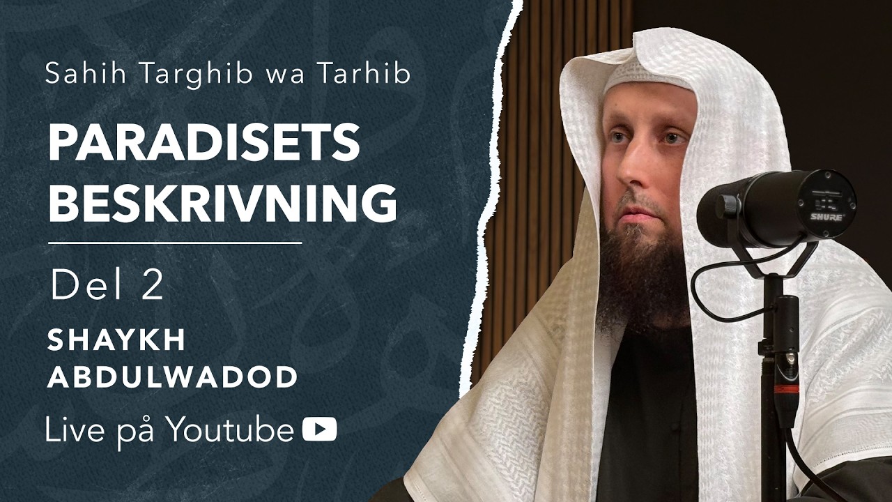 Paradisets beskrivning | del 2 | Sh. Abdulwadod