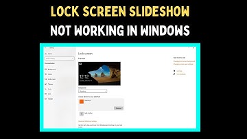How to Fix Lock Screen Slideshow Not Working in Windows 11
