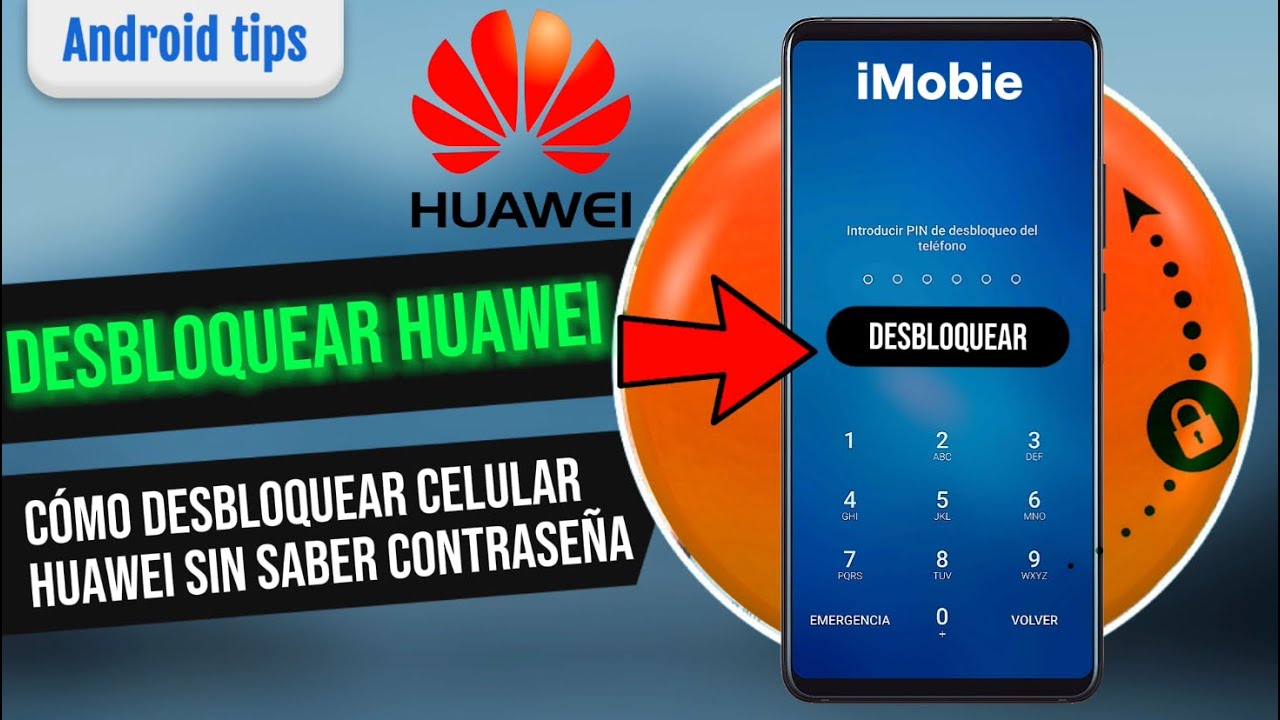 [2 Formas]Como desbloquear un celular huawei sin saber la contraseña