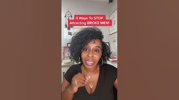 3 Ways To STOP Attracting BROKE MEN!