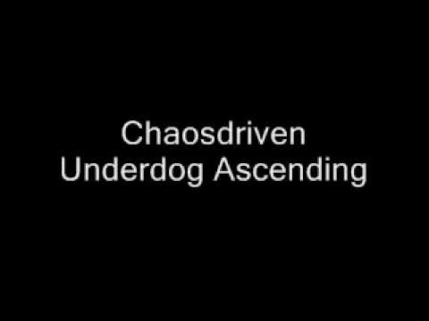 "Underdog Ascending" by Chaosdriven