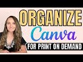 Save Time By Organizing Your Designs, Mock Ups &amp; Graphics On Canva!