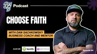 Faith Over Fear: Trust God When You Can’t See the Outcome | Big D Podcast Ep. 94