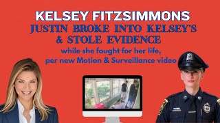 BREAKING (&amp; ENTERING)?? 💥KELSEY FITZSIMMONS New Motion &amp; Video Allege Justin's Dirty Deeds/Felonies💥