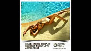 Calvin Harris, Disciples - How Deep Is Your Love (A-Mase Remix)