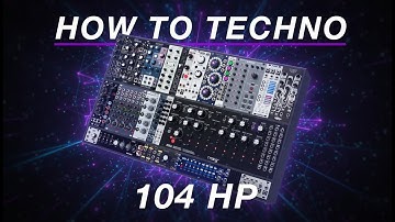 HOW TO | Modular Techno in 104 HP | Tutorial and Walkthrough.