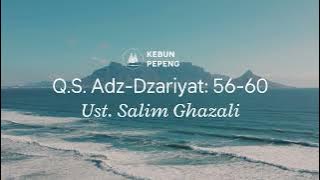 QS. ADZ-DZARIYAT: 56-60 | UST. SALIM GHAZALI
