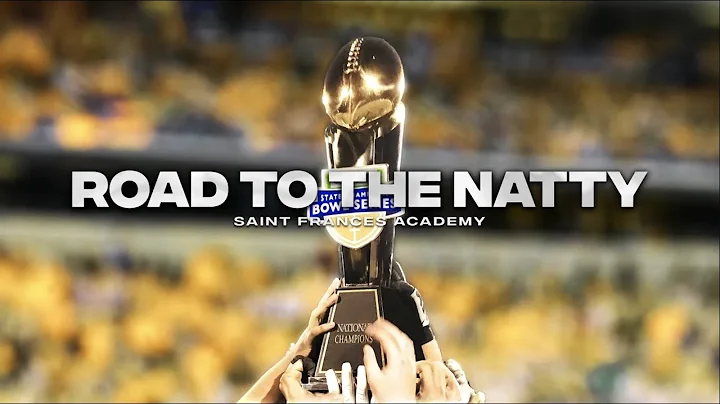 ROAD TO THE NATTY: The Greatest High School Football Movie Ever | St. Frances Academy