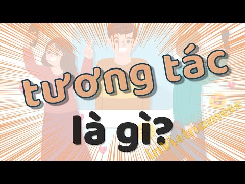 Video: Câu Chuyện Tương Tác Là Gì