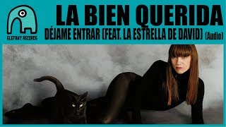 Video thumbnail of "LA BIEN QUERIDA feat. LA ESTRELLA DE DAVID - Déjame Entrar [Audio]"