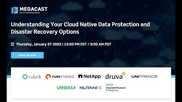 Understanding Your Cloud Native Data Protection and Disaster Recovery Options Megacast