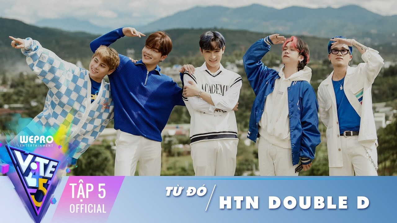 Vote For Five (Best Cut Ep 5) | Từ Đó - HTN Double D - youtube