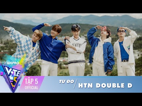 Video Vote For Five (Best Cut Ep 5) | Từ Đó - HTN Double D - youtube